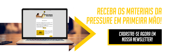Receba os materiais da Pressure em primeira mão. Botão: Cadastre-se agora em nossa newsletter