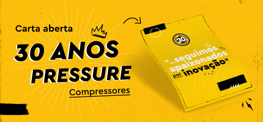 Pressure Compressores 30 anos, paixão por inovar! Carta aberta