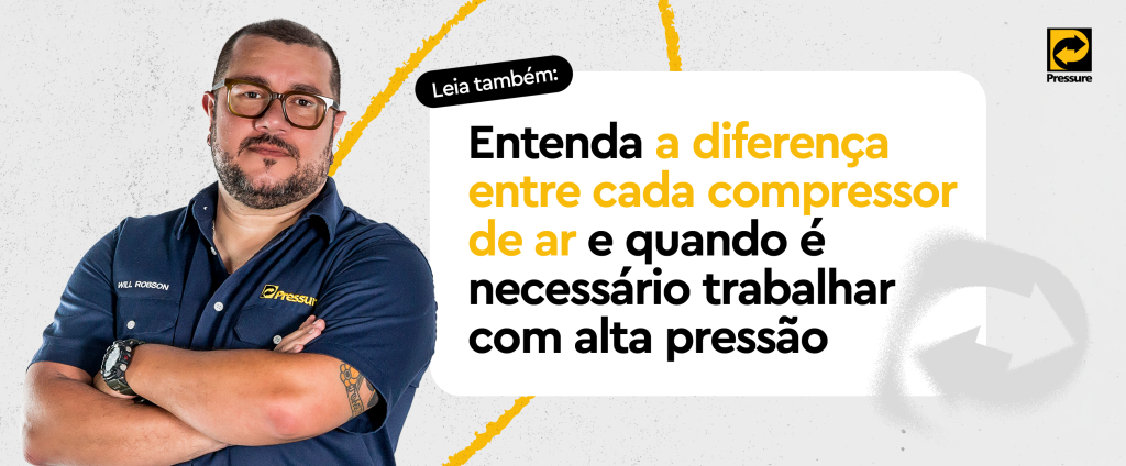 Entenda a diferença de cada compressor de ar e quando é necessário trabalhar com alta pressão