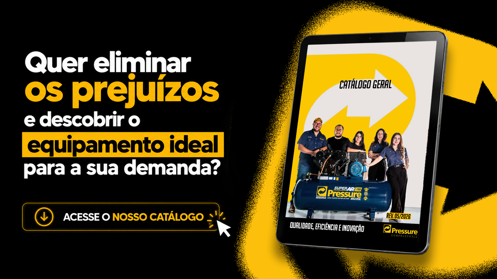 Quer eliminar os prejuízos e descobrir o equipamento ideal para a sua demanda?